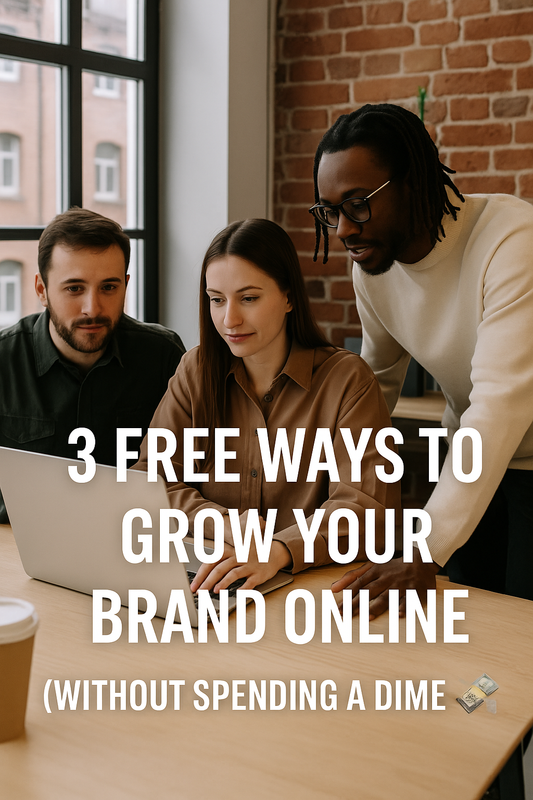 3 FREE Ways to Grow Your Brand Online (Without Spending a Dime đź’¸)