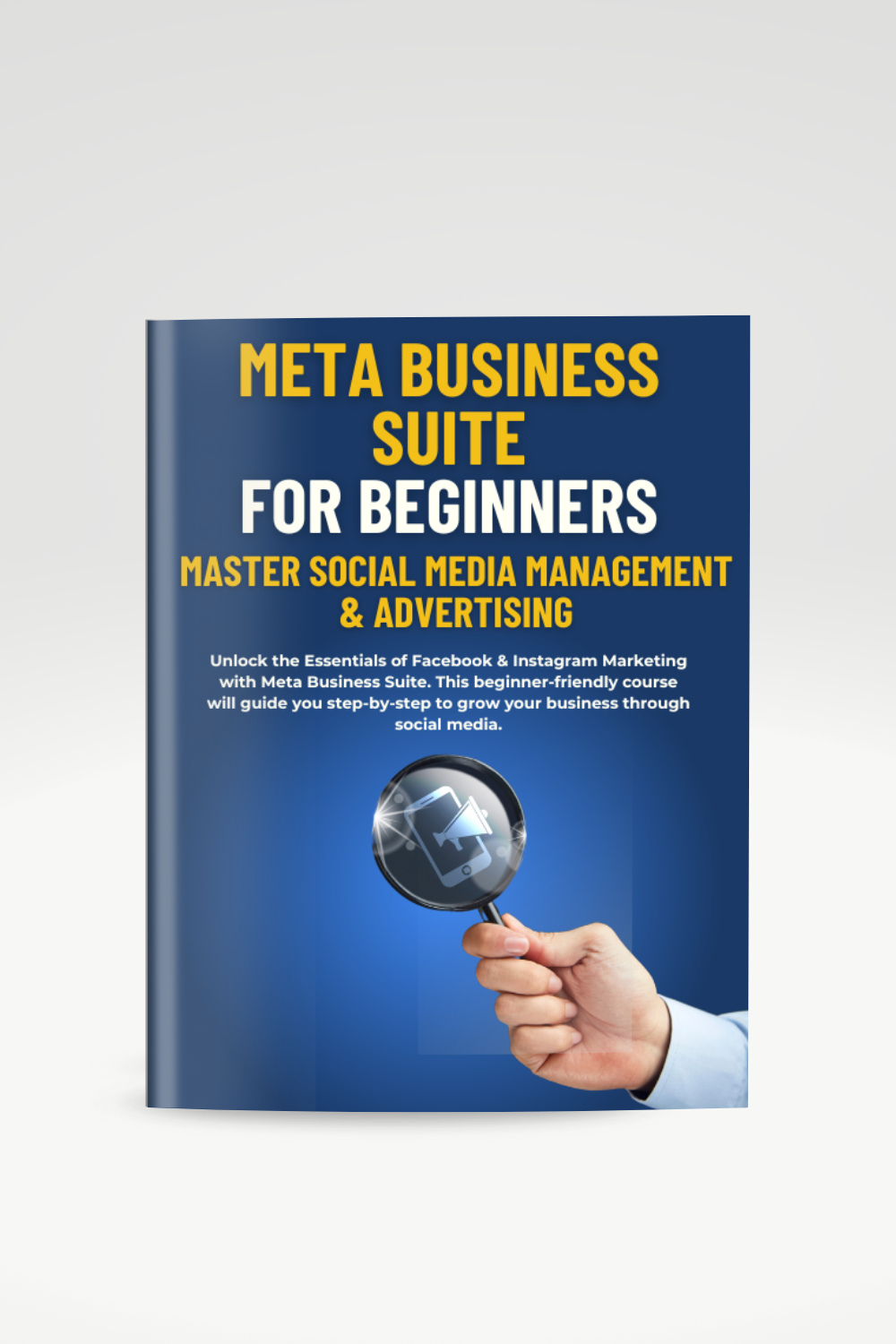 Meta Business Suite for Beginners: Master Social Media Management & Advertising (Course)